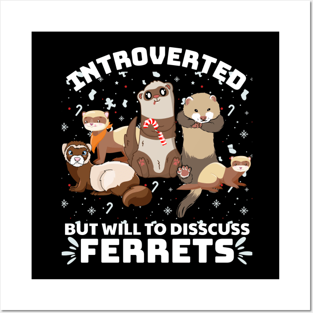 introverted but will to discuss ferrets Wall Art by DuViC